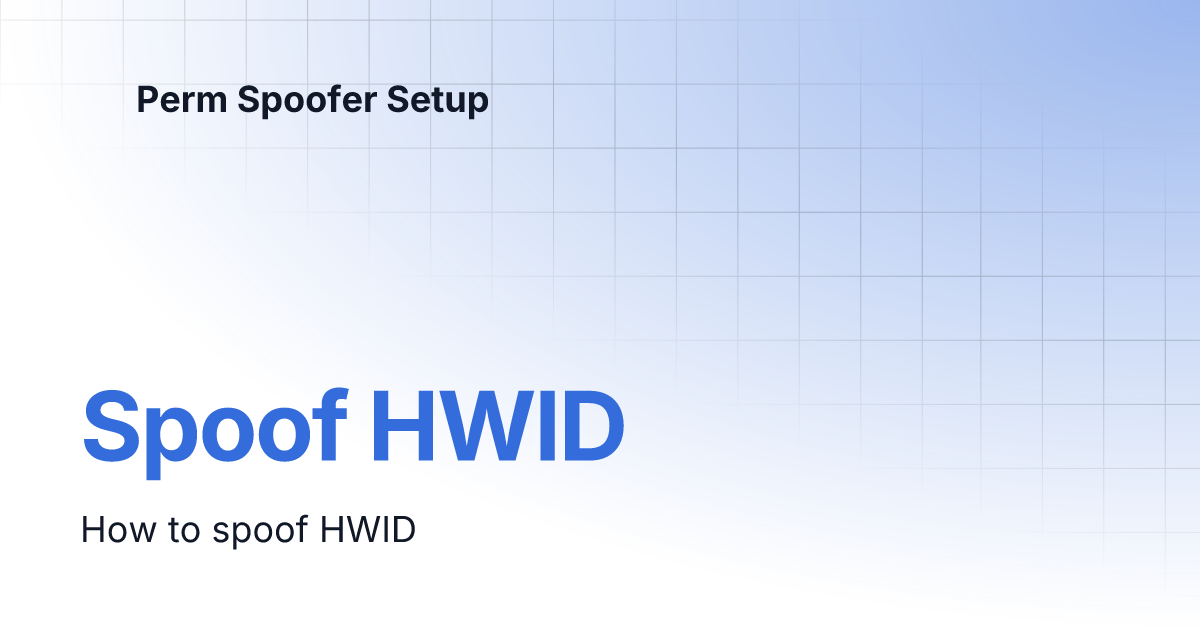 Spoof HWID | Perm Spoofer Setup